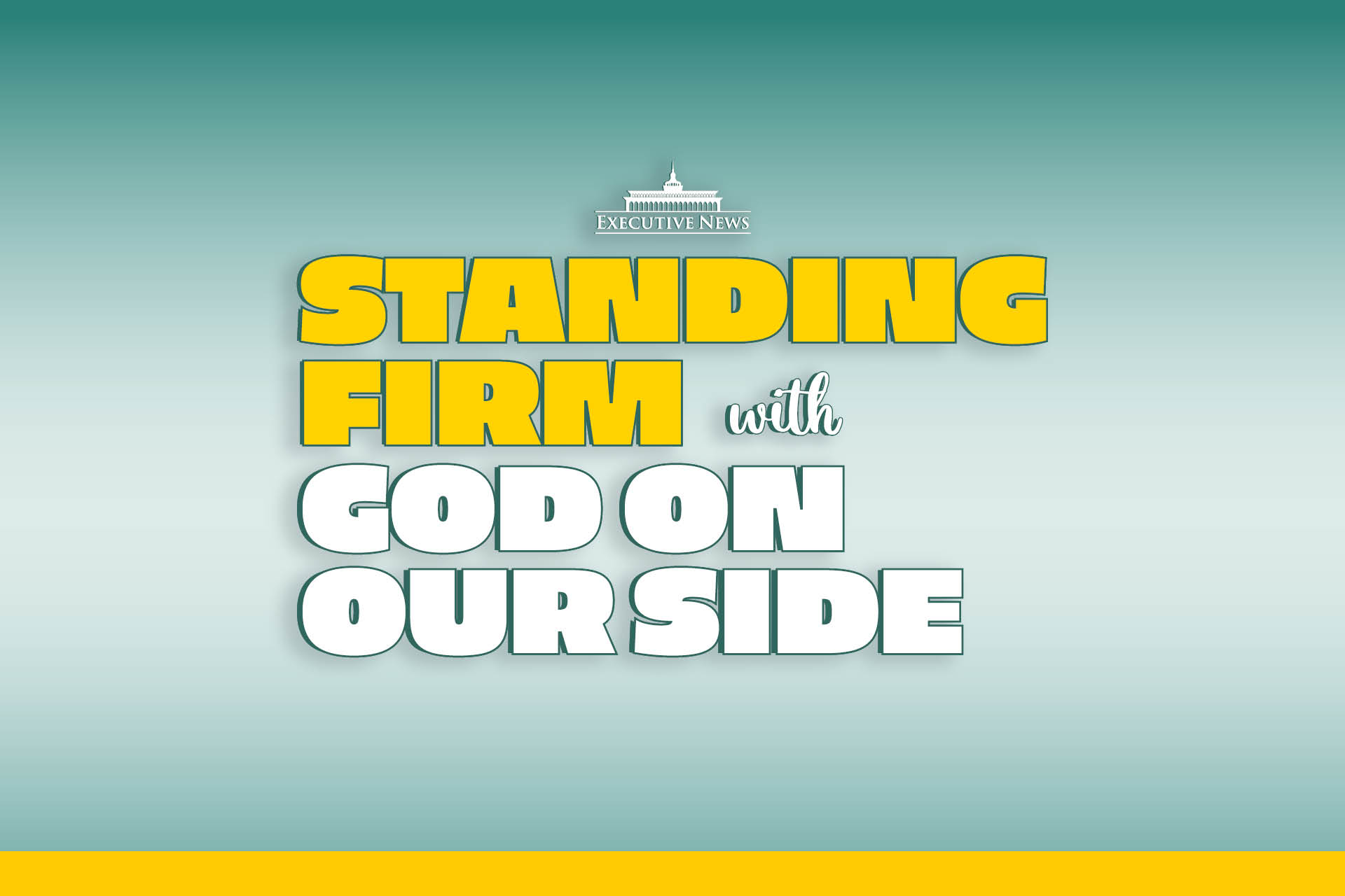 Standing firm with God on our side