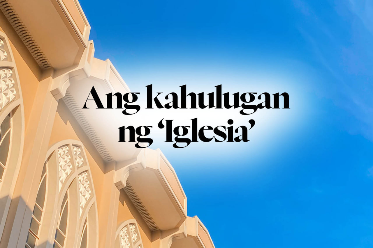 Ang kahulugan ng 'Iglesia'