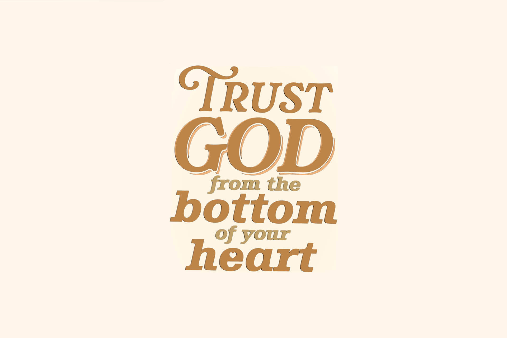 Trust God from the bottom of your heart