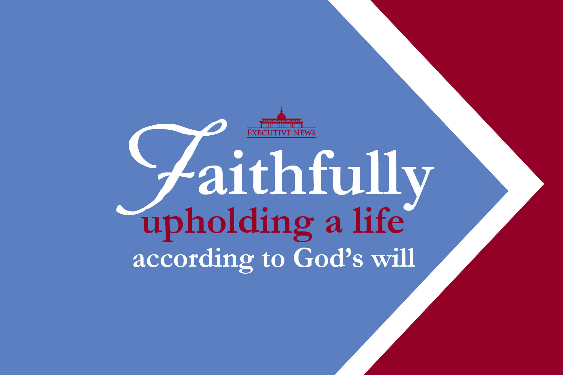 Faithfully upholding a life according to God’s will