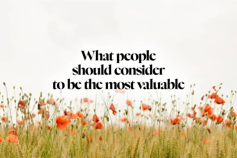 What people should consider to be the most valuable
