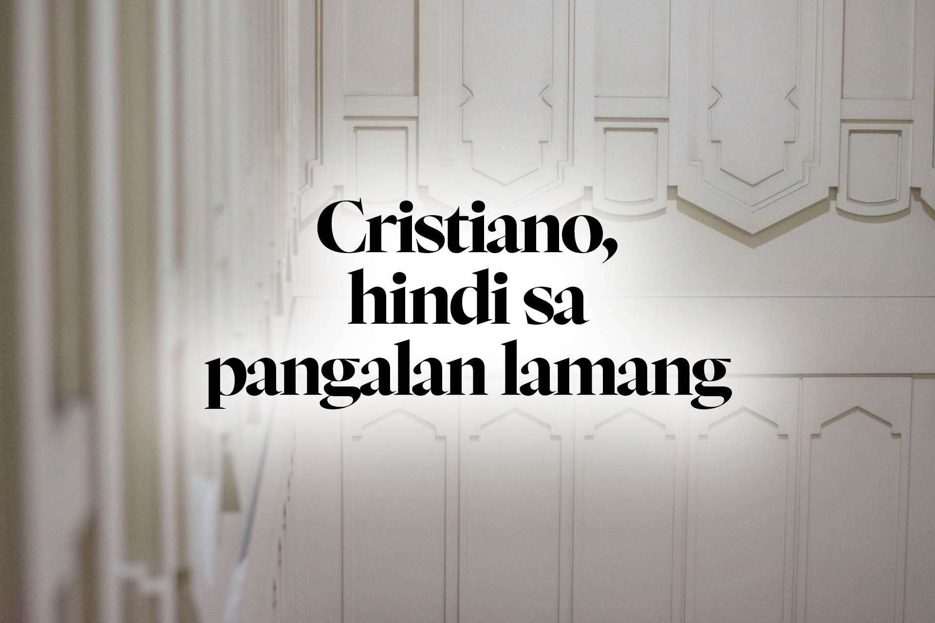 Cristiano, hindi sa pangalan lamang