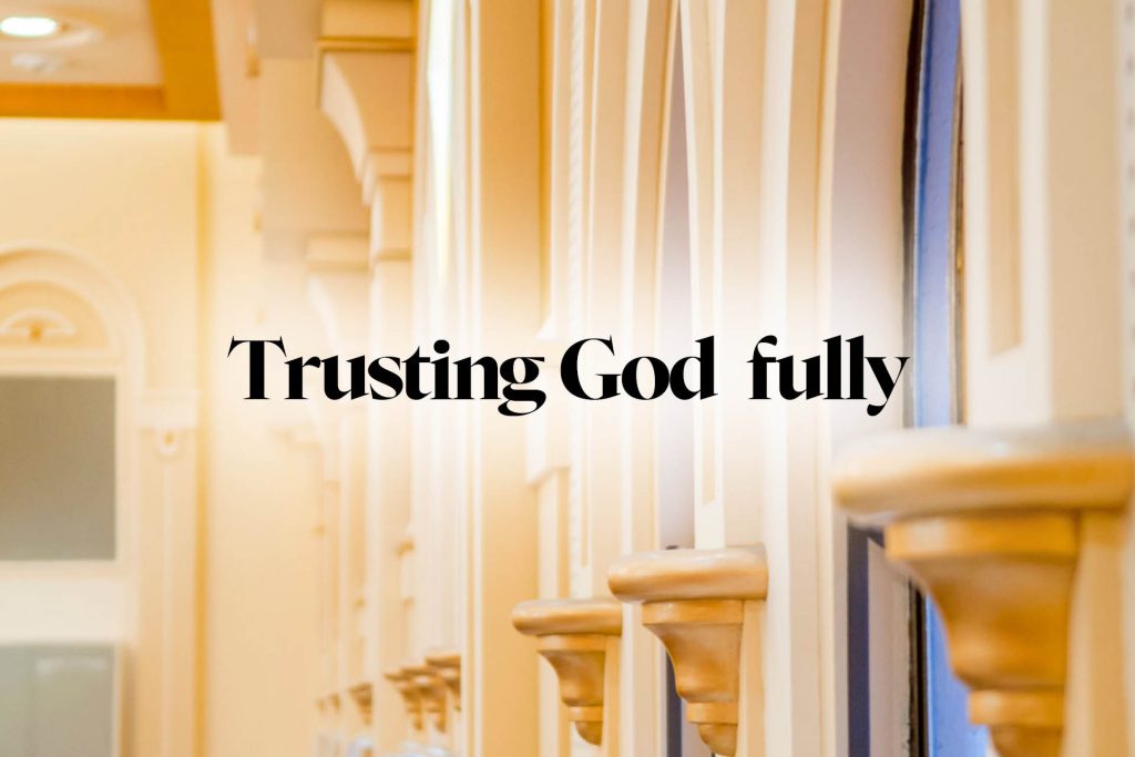 Trusting God fully