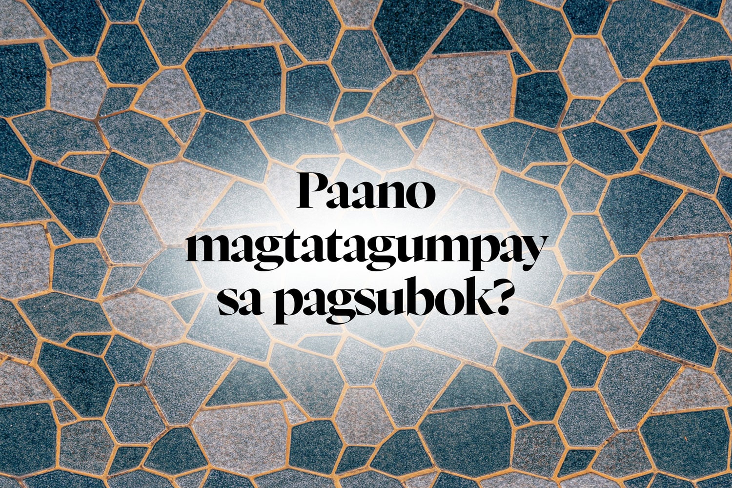 Paano magtatagumpay sa pagsubok?