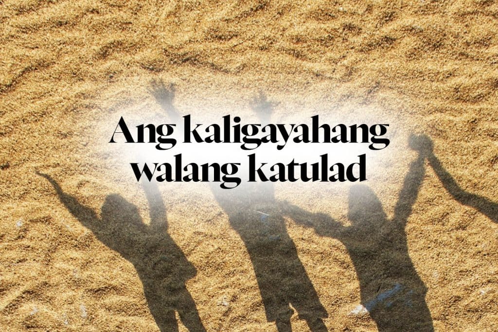 Ang kaligayahang walang katulad