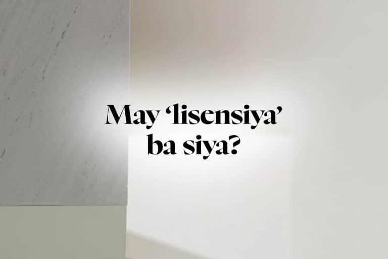 May ‘lisensiya’ ba siya?